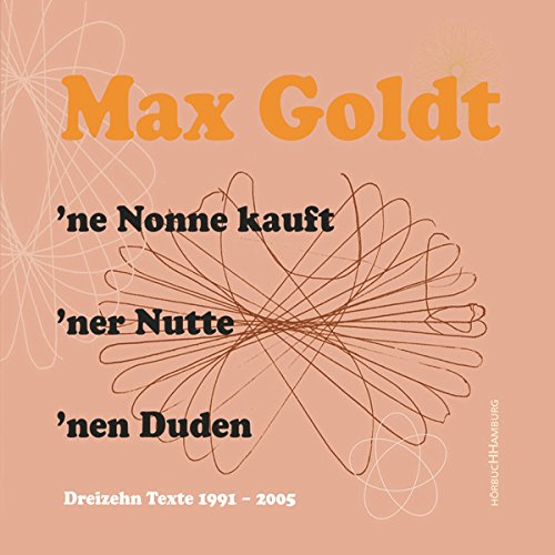 'ne Nonne kauft 'ner Nutte 'nen Duden: Dreizehn Texte 1991-2005: 2 CDs von Hörbuch Hamburg